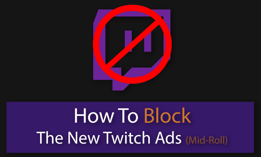 How to bypass the new twitch.tv pre-roll ads