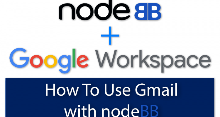 How to use Google G Suite Gmail to send emails from nodebb