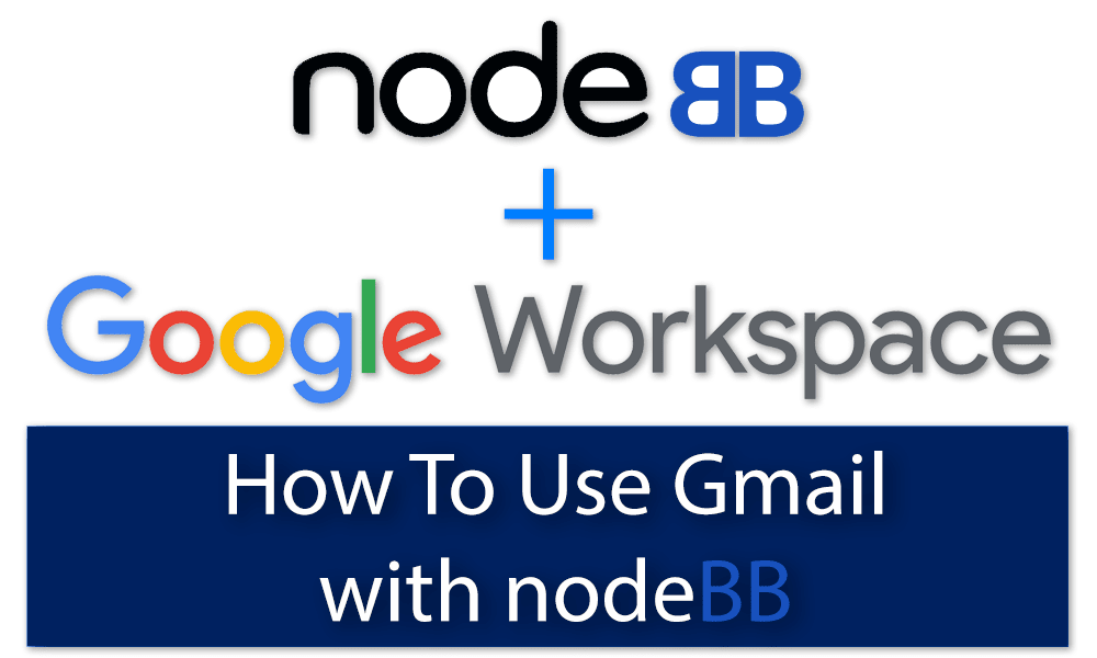 How to use Google G Suite Gmail to send emails from nodebb